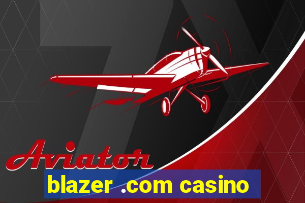 blazer .com casino